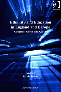 Ethnicity and Education in England and Europe: Gangstas, Geeks and Gorjas