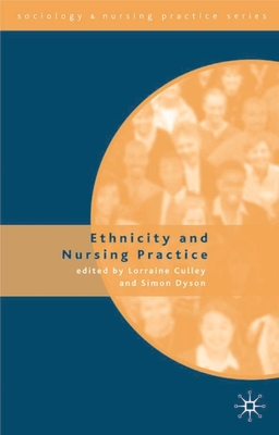 Ethnicity and Nursing Practice - Culley, Lorraine, and Dyson, Simon