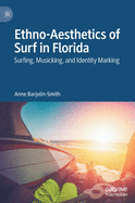 Ethno-Aesthetics of Surf in Florida: Surfing, Musicking, and Identity Marking