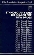 Ethnobotany and the Search for New Drugs - No. 185 - CIBA Foundation Symposium