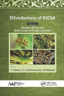 Ethnobotany of India, Volume 2: Western Ghats and West Coast of Peninsular India - Pullaiah, T, and Krishnamurthy, K V, and Bahadur, Bir