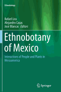 Ethnobotany of Mexico: Interactions of People and Plants in Mesoamerica