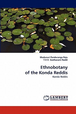 Ethnobotany of the Konda Reddis - Panduranga Raju, Mudunuri, and Seetharami Reddi, T V V