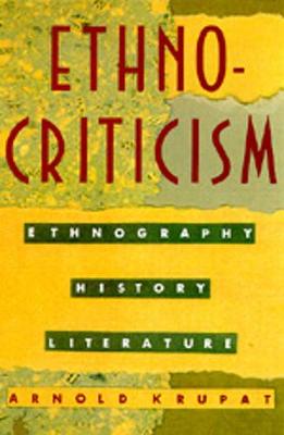 Ethnocriticism: Ethnography, History, Literature - Krupat, Arnold