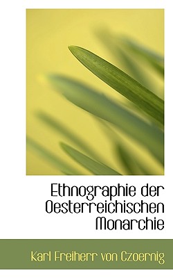 Ethnographie Der Oesterreichischen Monarchie - Czoernig, Karl Freiherr Von