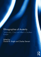 Ethnographies of Austerity: Temporality, crisis and affect in southern Europe