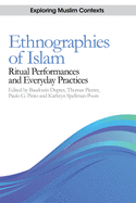 Ethnographies of Islam: Ritual Performances and Everyday Practices