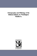 Ethnography and Philology of the Hidatsa Indians. by Washington Matthews.