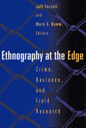 Ethnography at the Edge: Crime, Deviance, and Field Research