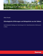 Ethnologische Erfahrungen Und Belegstucke Aus Der Sudsee: Beschreibender Katalog Einer Sammlung Im K. K. Naturhistorischen Hofmuseum in Wien (Classic Reprint)