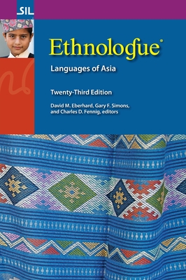 Ethnologue: Languages of Asia, Twenty-Third Edition - Eberhard, David M, and Simons, Gary F, and Fennig, Charles D