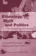 Ethnology, Myth and Politics: Anthropologizing Croatian Ethnology