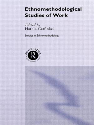 Ethnomethodological Studies of Work - Garfinkel, Harold (Editor)