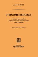 Ethnomusicology: A Study of Its Nature, Its Problems, Methods and Representative Personalities to Which Is Added a Bibliography