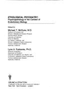 Ethological Psychiatry: Psychopathology in the Context of Evolutionary Biology - McGuire, Michael T. (Editor), and Fairbanks, Lynn A. (Editor)