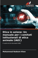 Etica in azione: Un manuale per i comitati istituzionali di etica animale (IAEC)