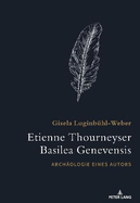 Etienne Thourneyser Basilea Genevensis: Archaeologie eines Autors