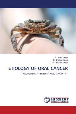 Etiology of Oral Cancer - Singh Arun, and Singh Shalini, and Singh Vertika