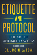 Etiquette and Protocol The Art of Unlimitted Access