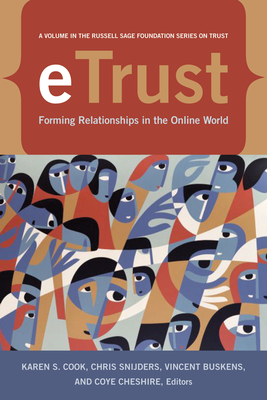 Etrust: Forming Relationships in the Online World - Cook, Karen S (Editor), and Snijders, Chris (Editor), and Buskens, Vincent (Editor)