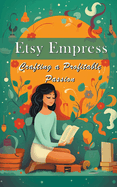 Etsy Empress: Crafting a Profitable Passion