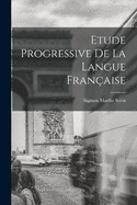 Etude Progressive de la Langue Franaise