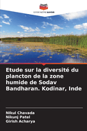 Etude sur la diversit du plancton de la zone humide de Sodav Bandharan. Kodinar, Inde