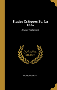 Etudes Critiques Sur La Bible: Ancien Testament