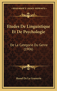 Etudes De Linguistique Et De Psychologie: De La Categorie Du Genre (1906)