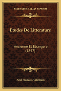 Etudes De Litterature: Ancienne Et Etrangere (1847)