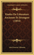 Etudes de Litterature Ancienne Et Etrangere (1854)