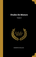 Etudes de Moeurs: Tome 3