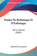 Etudes De Rythmique Et D'Esthetique: De La Cesure (1891)