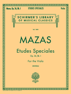 Etudes Speciales Op. 36 Book 1 Schirmer Library of Classics Volume 1885 Essential Viola Method for Technique Finger Dexterity Bowing Control and Musicianship Development