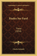 Etudes Sur Farel: These (1834)