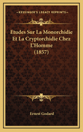 Etudes Sur La Monorchidie Et La Cryptorchidie Chez L'Homme (1857)