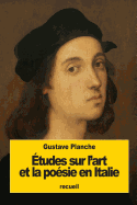 Etudes Sur L'Art Et La Poesie En Italie