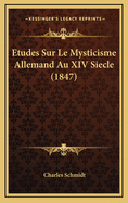 Etudes Sur Le Mysticisme Allemand Au XIV Siecle (1847)