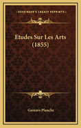 Etudes Sur Les Arts (1855)