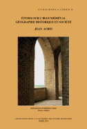 Etudes Sur l'Iran Medieval: Geographie Historique Et Societe: Edition Indexee Avec Une Introduction Par Denise Aigle