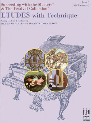 Etudes With Technique - Book 2 Late Elementary: Succeeding with the Masters & the Festival Collection - Marlais, Helen (Composer), and Torkelson, Suzanne (Composer)