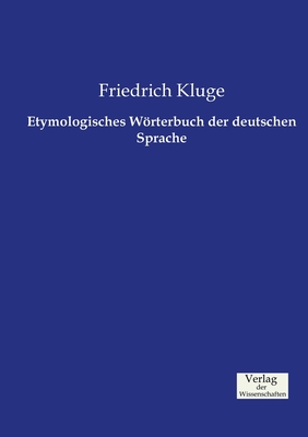 Etymologisches Wrterbuch der deutschen Sprache - Kluge, Friedrich