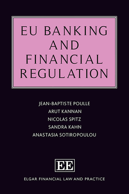 EU Banking and Financial Regulation - Poulle, Jean-Baptiste, and Kannan, Arut, and Spitz, Nicolas