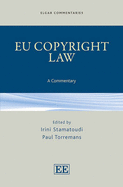 EU Copyright Law: A Commentary - Stamatoudi, Irini A. (Editor), and Torremans, Paul (Editor)