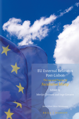 EU External Relations Post-Lisbon: The Law and Practice of Facultative Mixity - Chamon, Merijn, and Govaere, Inge