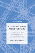 EU Gas Security Architecture: The Role of the Commission's Entrepreneurship