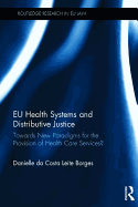 EU Health Systems and Distributive Justice: Towards New Paradigms for the Provision of Health Care Services?