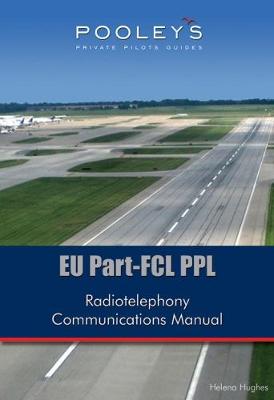 EU Part-FCL PPL Radiotelephony Communications Manual - Hughes, Helena