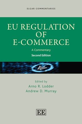 EU Regulation of E-Commerce: A Commentary - Lodder, Arno R (Editor), and Murray, Andrew D (Editor)