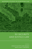 EU Security and Justice Law: after Lisbon and Stockholm